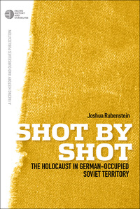 Omslagafbeelding: Shot by Shot: The Holocaust in German-Occupied Soviet Territory
