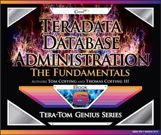 صورة الغلاف: Teradata Database Administration – The Fundamentals 9781940540160
