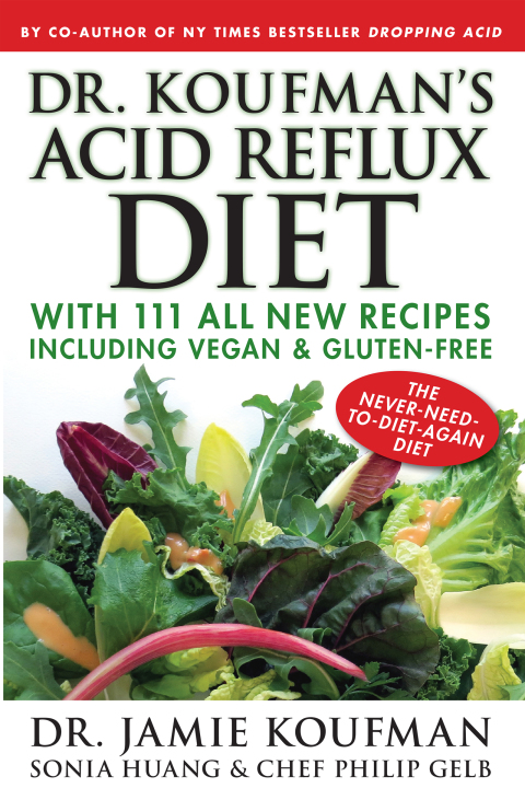 Dr. Koufman's Acid Reflux Diet: With 111 All New Recipes Including Vegan & Gluten-Free: The Never-need-to-diet-again Diet - FULL INSTANT DOWNLOAD | PDF DOCX EPUB