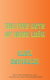 Cover image: The Five Acts of Diego León 9781940660585