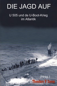 Titelbild: Die Jagd auf U 505 und der U-Boot-Krieg im Atlantik 9783548262987