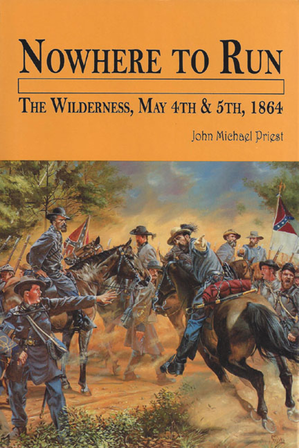 Nowhere to Run The Wilderness, May 4th & 5th, 1864