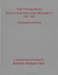 Cover image: The 7th Georgia Volunteer Infantry Regiment 1861–1865 9781611214246