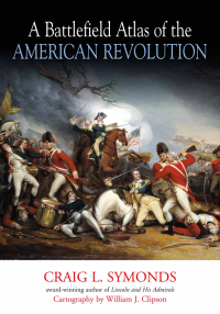 Omslagafbeelding: A Battlefield Atlas of the American Revolution 9781611214420