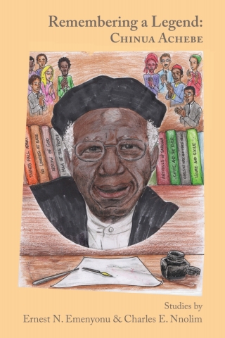 表紙画像: Emenyonu: Remembering a Legend: Chinua Achebe 1st edition 9781940729121