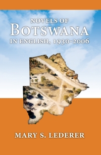 Imagen de portada: Novels of Botswana in English, 1930-2006 9781940729152
