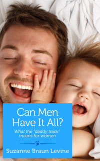 Cover image: Can Men Have It All? 9781940838335
