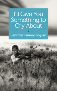Cover image: I'll Give You Something to Cry About 9781940838427