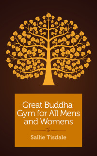 Imagen de portada: Great Buddha Gym for All Mens and Womens 9781940838564