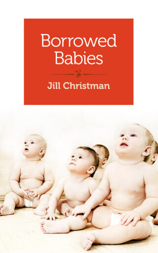 Cover image: Borrowed Babies 9781940838694