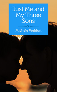 Cover image: Just Me and My Three Sons 9781940838731