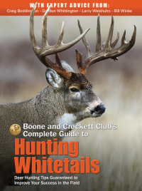 Cover image: Boone and Crockett Club's Complete Guide to Hunting Whitetails 9781940860008