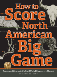 Cover image: How to Score North American Big Game 4th edition 9781940860107
