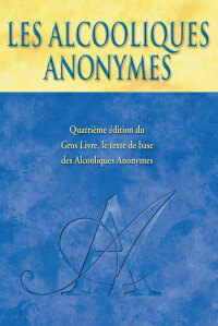 Cover image: Les Alcooliques anonymes, Quatrième édition 9781893007321