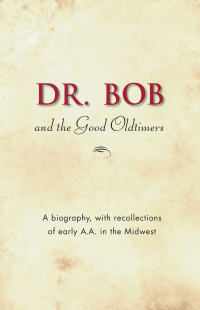 Cover image: Dr. Bob and the Good Oldtimers 9780916856076