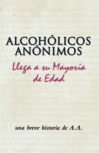 Imagen de portada: Alcohólicos Anónimos llega a su mayoría de edad 9780916856106