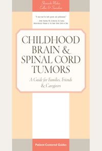 Cover image: Childhood Brain &amp; Spinal Cord Tumors: A Guide for Families, Friends &amp; Caregivers 1st edition 9781941089200