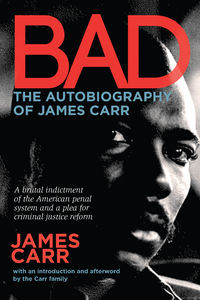 Omslagafbeelding: Bad: The Autobiography of James Carr 9781941110386