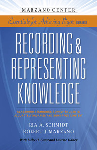Titelbild: Recording & Representing Knowledge: Classroom Techniques to Help Students Accurately Organize and Summarize Content 9781941112045
