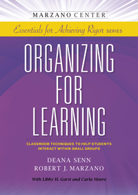 صورة الغلاف: Organizing for Learning: Classroom Techniques to Help Students Interact Within Small Groups 9781941112021