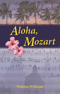 Omslagafbeelding: Aloha, Mozart 9781935462637