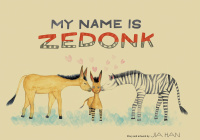 Cover image: My Name is Zedonk 9781941529539