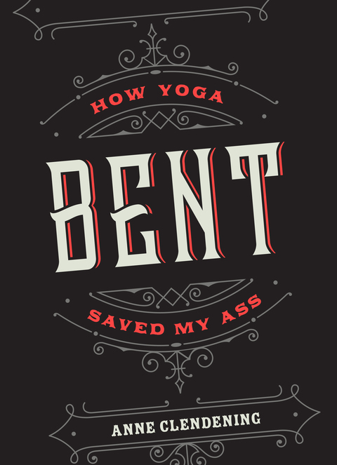 Bent: How Yoga Saved My Ass - FULL INSTANT DOWNLOAD | PDF DOCX EPUB