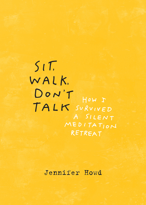 Sit, Walk, Don't Talk: How I Survived a Silent Meditation Retreat - FULL INSTANT DOWNLOAD | PDF DOCX EPUB