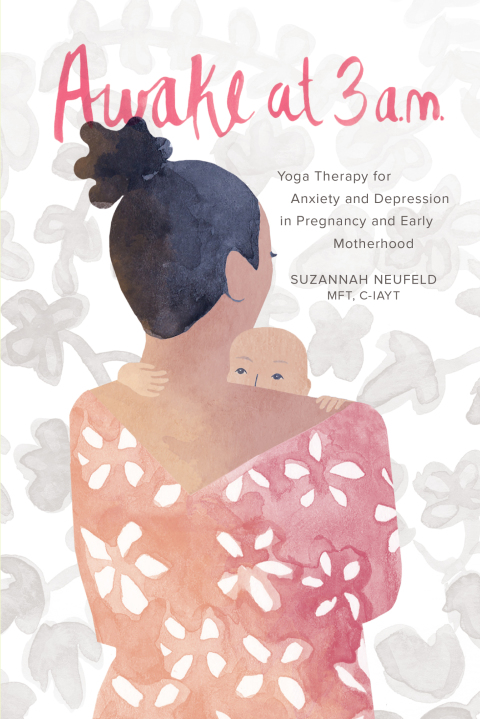 Awake at 3 a.m.: Yoga Therapy for Anxiety and Depression in Pregnancy and Early Motherhood - FULL INSTANT DOWNLOAD | PDF DOCX EPUB