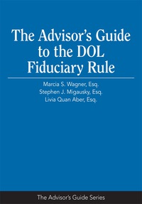 Cover image: The Advisor’s Guide to the DOL Fiduciary Rule 1st edition 9781941627921