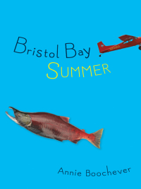 Omslagafbeelding: Bristol Bay Summer 9780882409948
