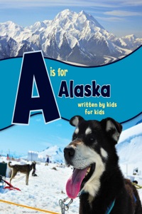 Titelbild: A is for Alaska 9781941821411