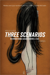 Cover image: Three Scenarios In Which Hana Sasaki Grows A Tail 9780989275910