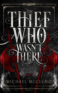 صورة الغلاف: The Thief Who Wasn't re 1st edition 9781941987735