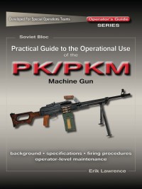 Omslagafbeelding: Practical Guide to the Operational Use of the PK/PKM Machine Gun