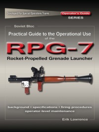 表紙画像: Practical Guide to the Operational Use of the RPG-7 Grenade Launcher