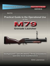 表紙画像: Practical Guide to the Operational Use of the M79 Grenade Launcher