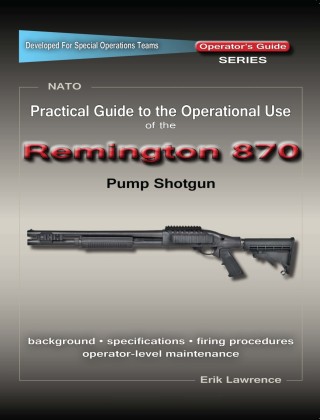 Omslagafbeelding: Practical Guide to the Operational Use of the Remington 870 Shotgun