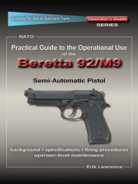 表紙画像: Practical Guide to the Operational Use of the Beretta 92F/M9 Pistol
