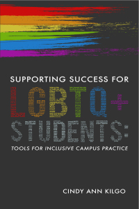 表紙画像: Supporting Success for LGBTQ+ Students: Tools for Inclusive Campus Practice 9781942072331