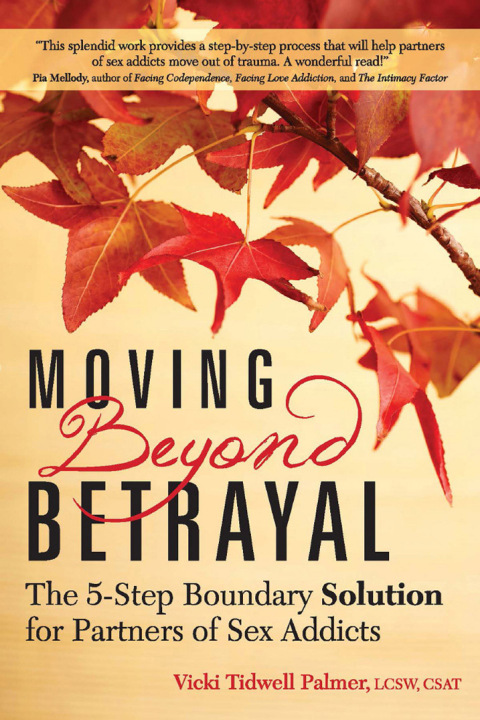 Moving Beyond Betrayal: The 5-Step Boundary Solution for Partners of Sex Addicts - FULL INSTANT DOWNLOAD | PDF DOCX EPUB