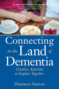 Omslagafbeelding: Connecting in the Land of Dementia 9781942094241