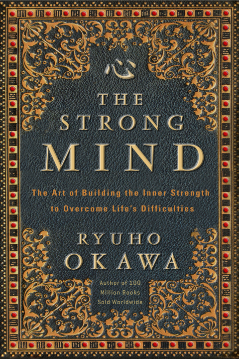 The Strong Mind : The Art of Building the Inner Strength to Overcome Life’s Difficulties - FULL INSTANT DOWNLOAD | PDF DOCX EPUB