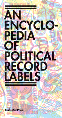 Cover image: Encyclopedia of Political Record Labels 9781942173113