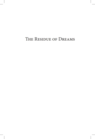 Cover image: The Residue of Dreams 9781939161628
