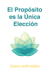 Imagen de portada: El Propósito es la Única Elección 9781942253440