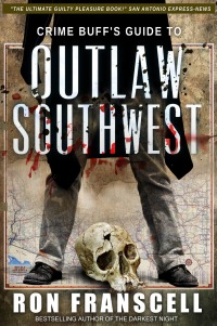 Imagen de portada: Crime Buff's Guide to Outlaw Southwest 9781942266921