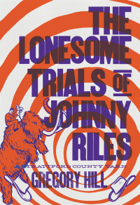 Cover image: The Lonesome Trials of Johnny Riles 9781942280484