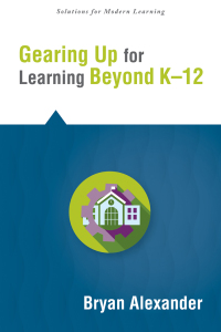 Cover image: Gearing Up for Learning Beyond K--12 1st edition 9781942496359