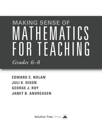 表紙画像: Making Sense of Mathematics for Teaching Grades 6-8 1st edition 9781942496458